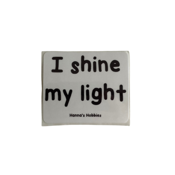 I shine my light Sticker