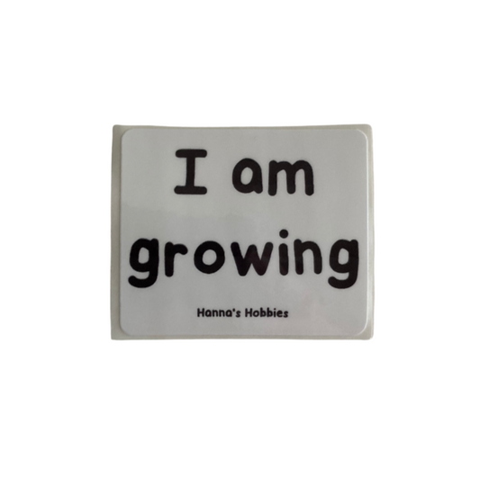 I am growing Sticker